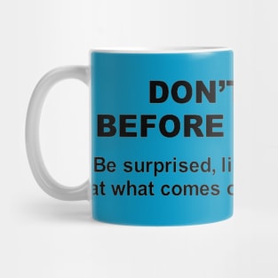 Don't think before speaking Mug